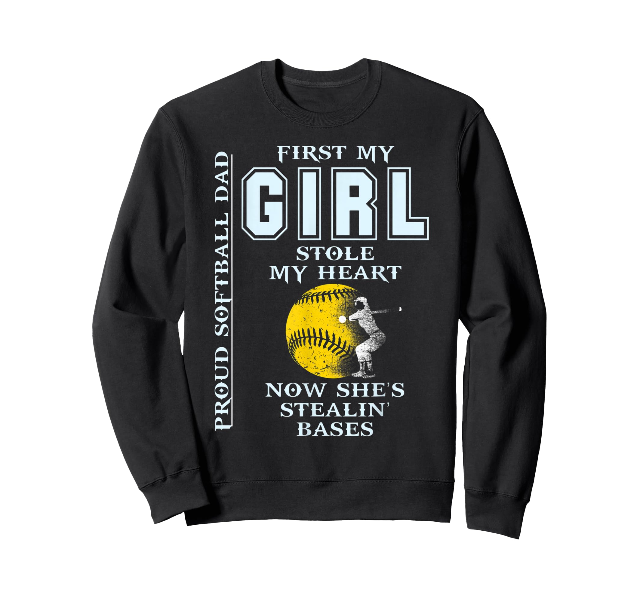 Funny Proud Softball Dad Sweatshirt - Casual Everyday Wear for Adults - T-Shirt, Sweatshirt, Hoodie