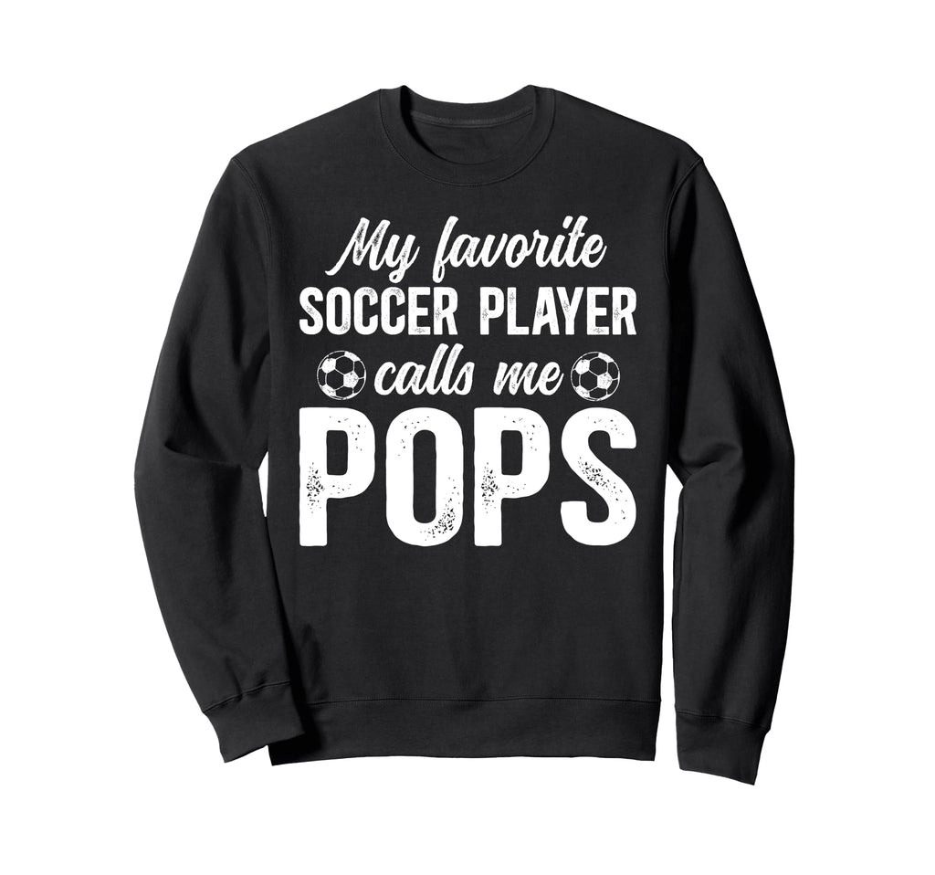 Proud Soccer Pops Soccer Player Sweatshirt - Streetwear Style Men Women - T-Shirt, Sweatshirt, Hoodie