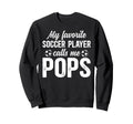Proud Soccer Pops Soccer Player Sweatshirt - Streetwear Style Men Women - T-Shirt, Sweatshirt, Hoodie