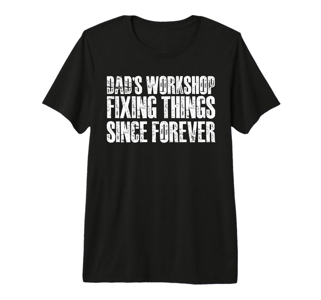 Mens Dads Workshop Fixing Things T-Shirt - Fun Novelty Design for Adults - T-Shirt, Sweatshirt, Hoodie