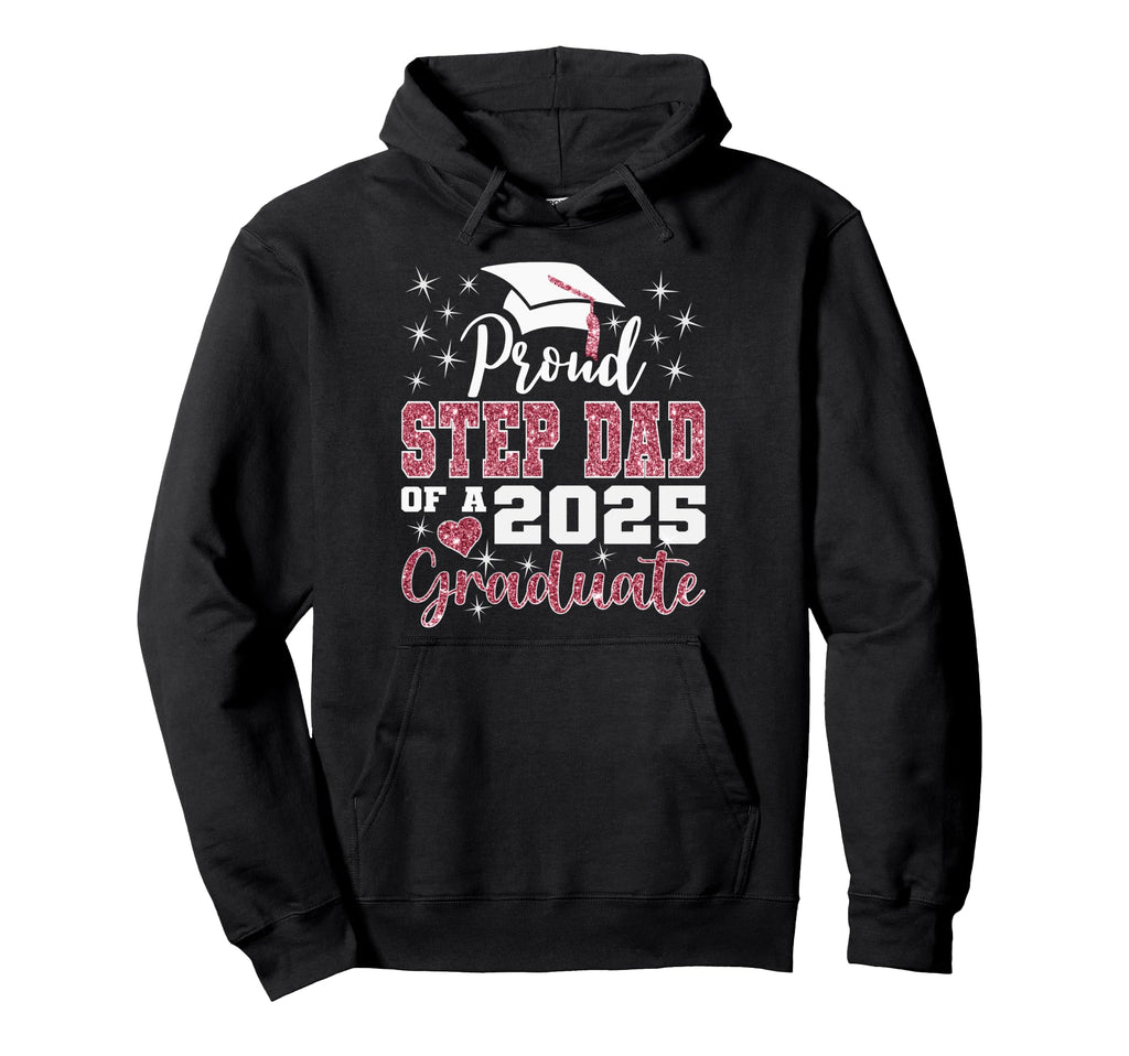 Proud Step Dad 2025 College Graduate Hoodie - Custom Art Print Unisex - T-Shirt, Sweatshirt, Hoodie