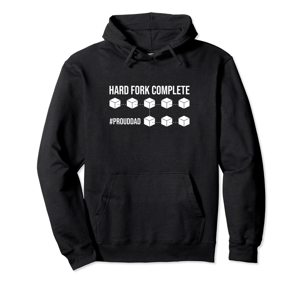 Hard Fork Complete Blockchain New Dad Hoodie - Unique Graphic Men Women - T-Shirt, Sweatshirt, Hoodie