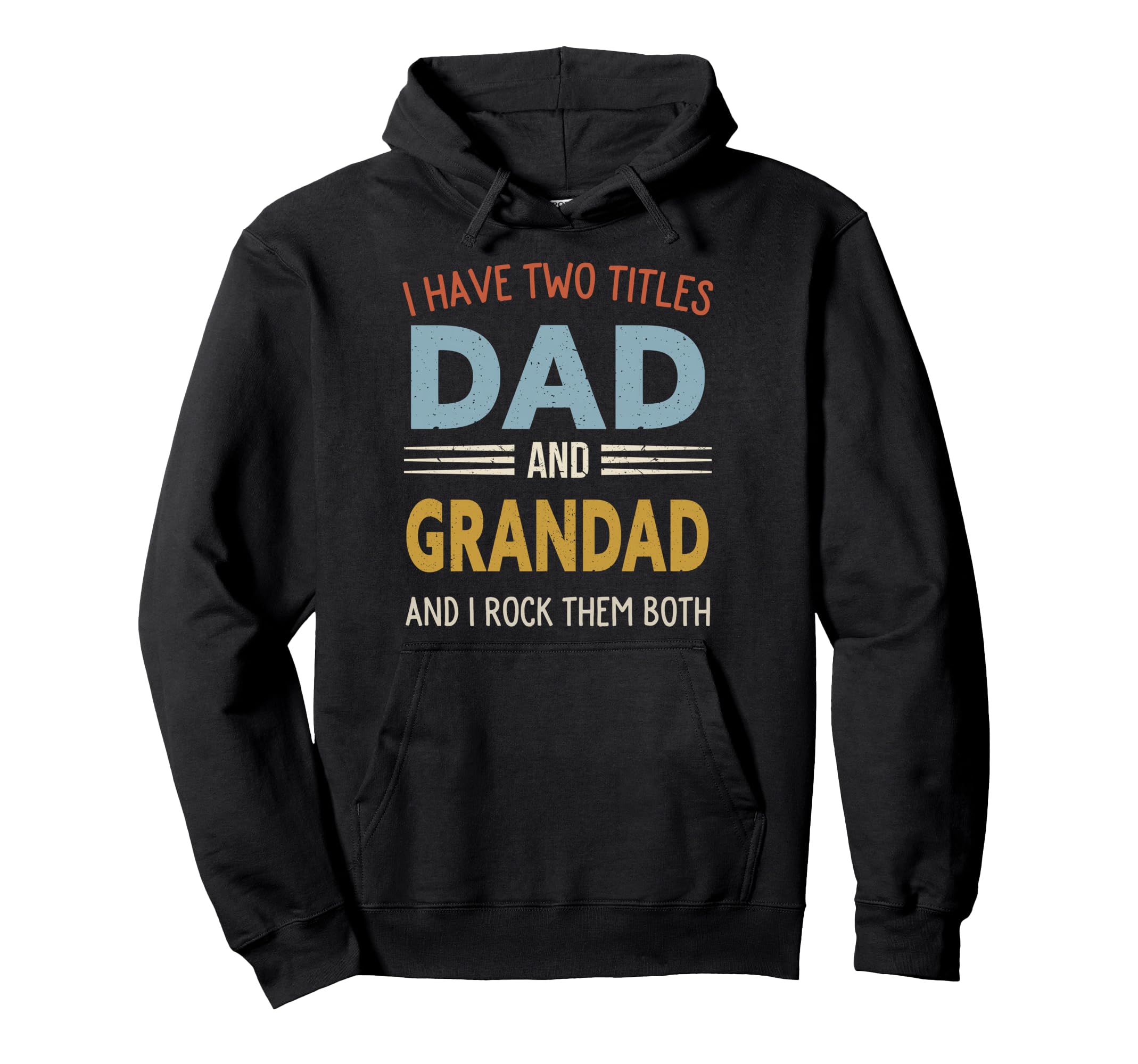 I Have Two Titles Dad And Grandad Hoodie - Aesthetic Graphic for Adults - T-Shirt, Sweatshirt, Hoodie