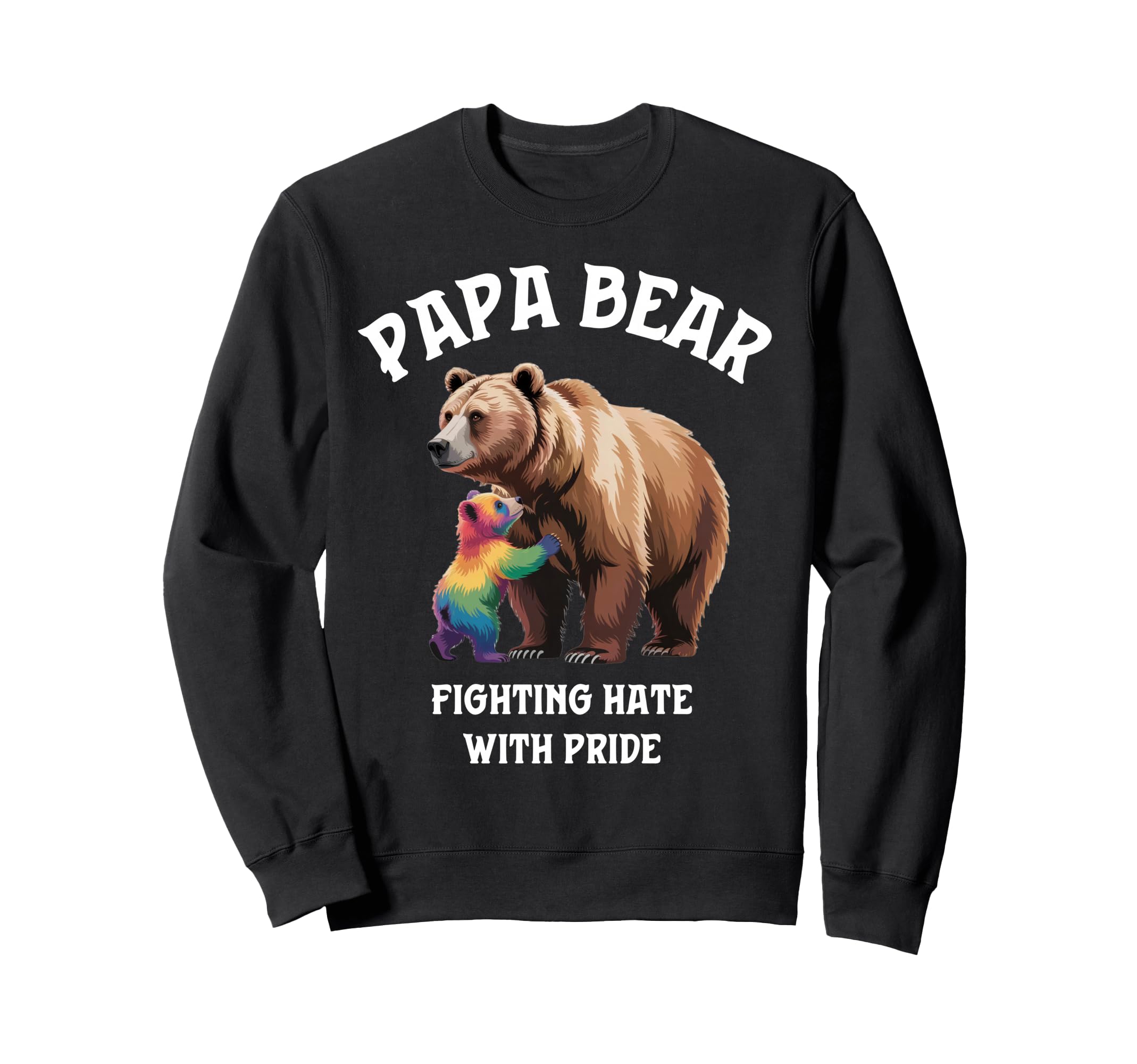 Papa Bear Rainbow Cub Fighting Sweatshirt - Streetwear Style Men Women - T-Shirt, Sweatshirt, Hoodie