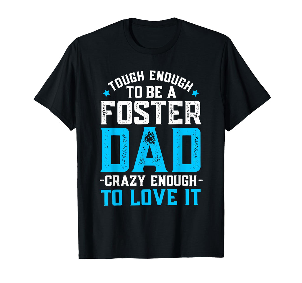 Foster Dad Parent Family Adoption T-Shirt - Trendy Graphic Men Women - T-Shirt, Sweatshirt, Hoodie