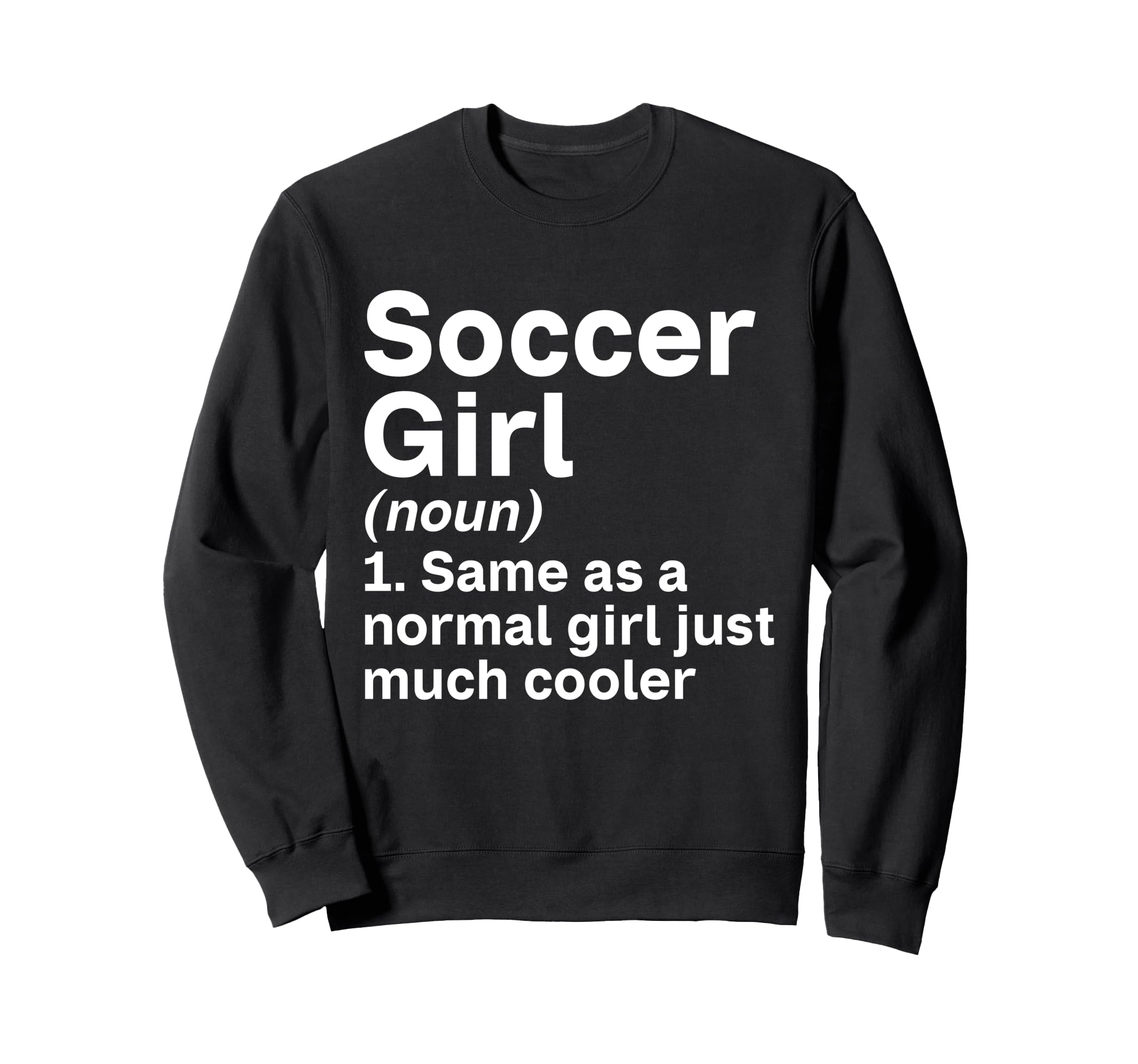 Soccer Like Normal Just Much Sweatshirt - Aesthetic Graphic Men Women - T-Shirt, Sweatshirt, Hoodie