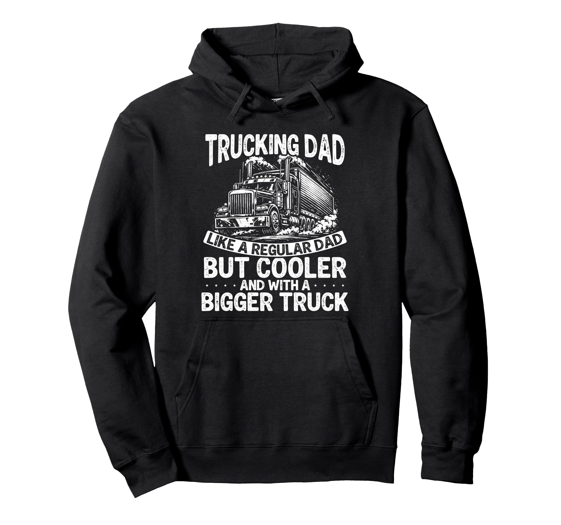 Trucking Dad Like Regular Dad But Cooler Hoodie - Graphic Print Men Women - T-Shirt, Sweatshirt, Hoodie