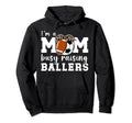 Im Mom Busy Raising Ballers Soccer Hoodie - Custom Art Print for Adults - T-Shirt, Sweatshirt, Hoodie