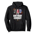 Dad Birthday Cowboy Family Party Hoodie - Trendy Graphic Men Women - T-Shirt, Sweatshirt, Hoodie