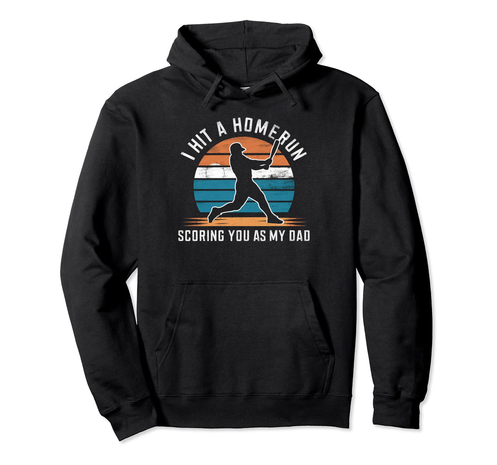 I Hit Homerun Scoring You As My Dad Hoodie - Unique Graphic Unisex - T-Shirt, Sweatshirt, Hoodie