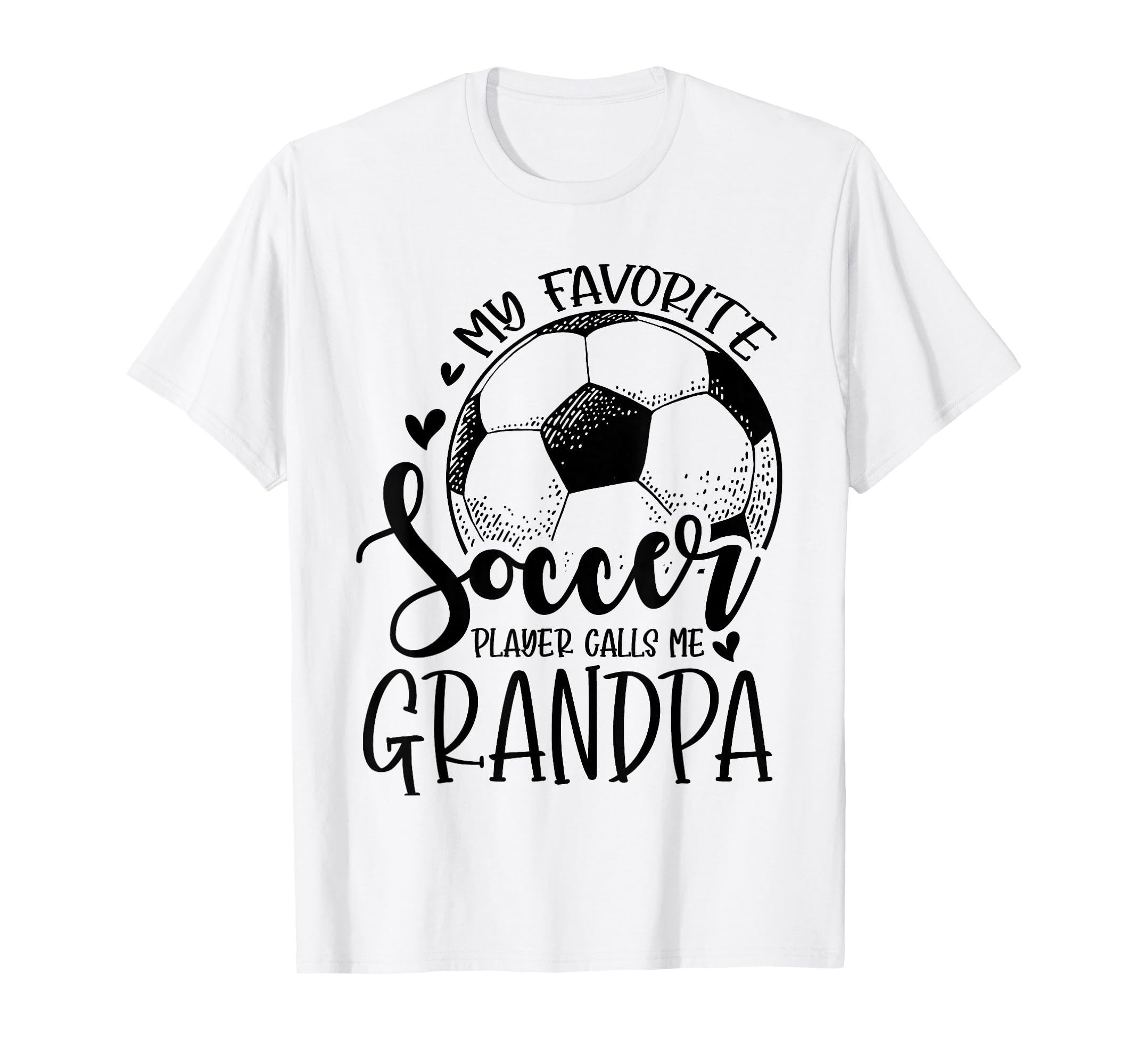 My Favorite Soccer Player Calls Me Grandpa T-Shirt - Trendy Graphic Unisex - T-Shirt, Sweatshirt, Hoodie