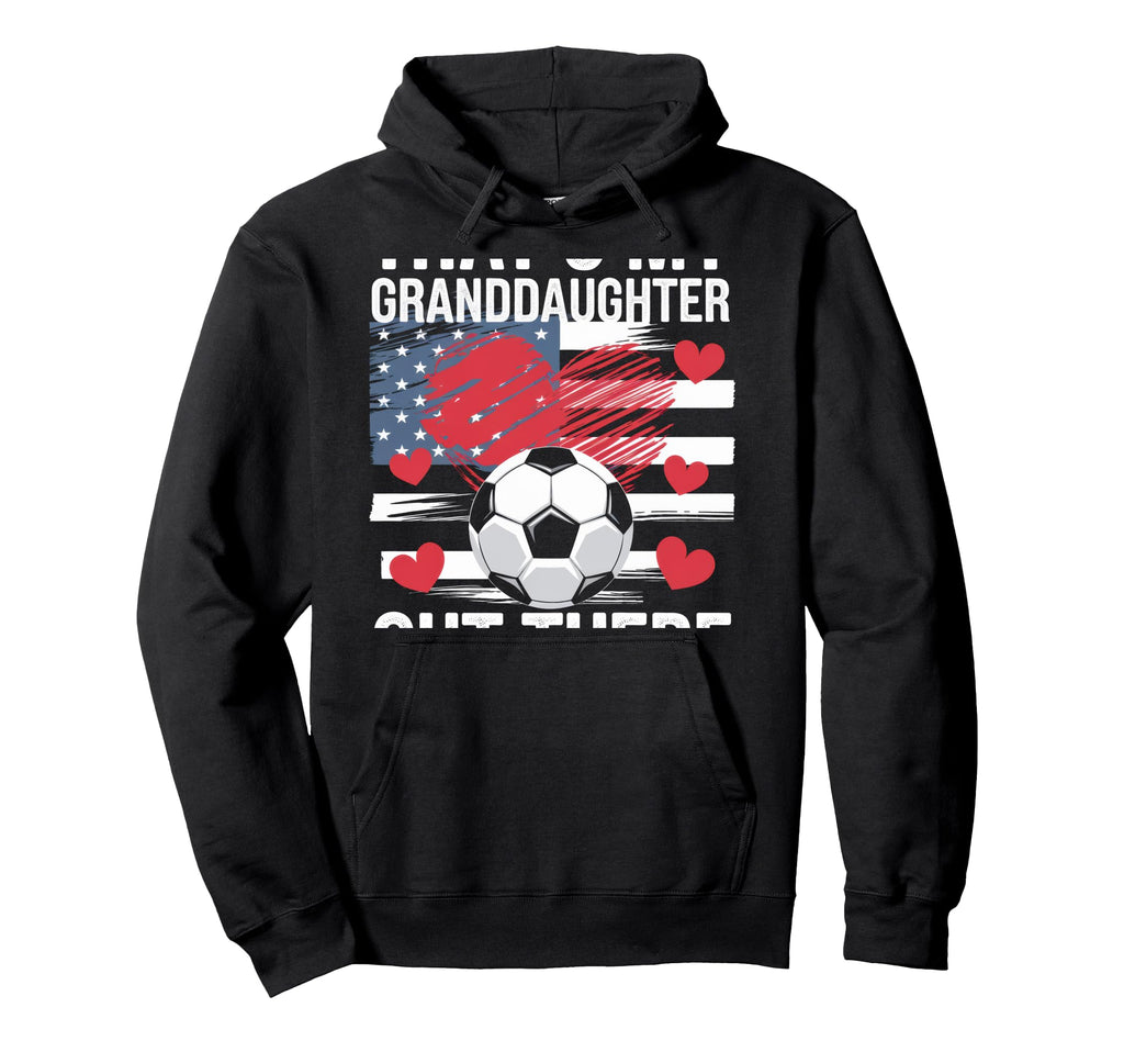 Thats My Granddaughter Out There Grandma Hoodie - Graphic Print Unisex - T-Shirt, Sweatshirt, Hoodie