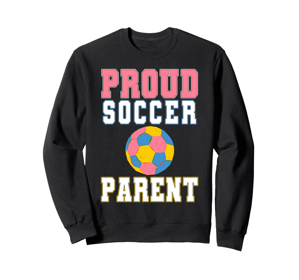 Proud Soccer Parent Game Day Sports Sweatshirt - Graphic Print Unisex - T-Shirt, Sweatshirt, Hoodie