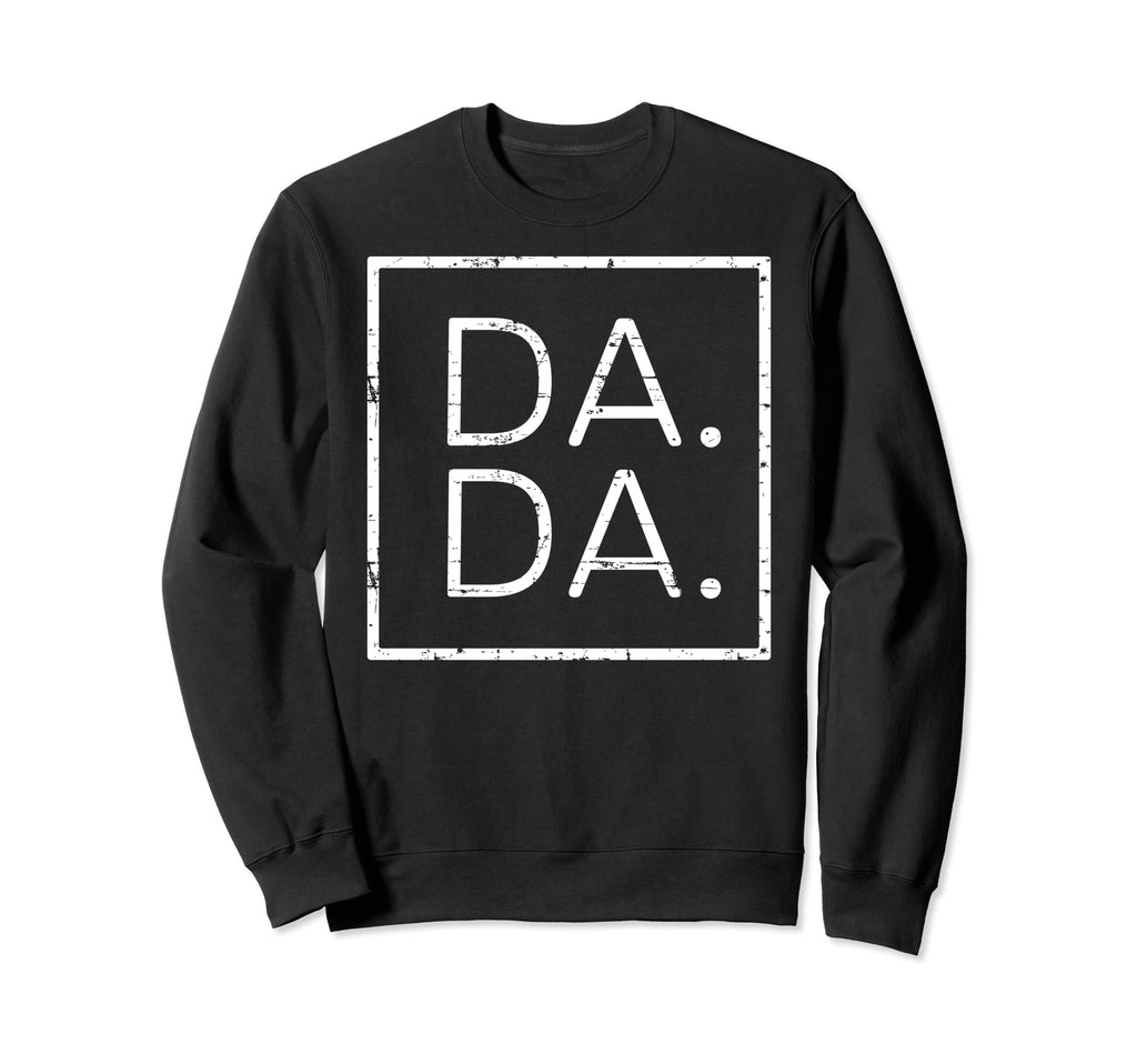 Dada Daddy Dad Fathers Day Grandpa Sweatshirt - Unique Graphic Unisex - T-Shirt, Sweatshirt, Hoodie