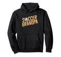 Soccer Grandpa Funny Grandfather Soccer Hoodie - Trendy Graphic Men Women - T-Shirt, Sweatshirt, Hoodie
