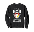Im Mom Busy Raising Ballers Sweatshirt - Minimalist Print Men Women - T-Shirt, Sweatshirt, Hoodie