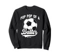 Pop Pop Baller Soccer Pop Pop Soccer Sweatshirt - Trendy Graphic Men Women - T-Shirt, Sweatshirt, Hoodie