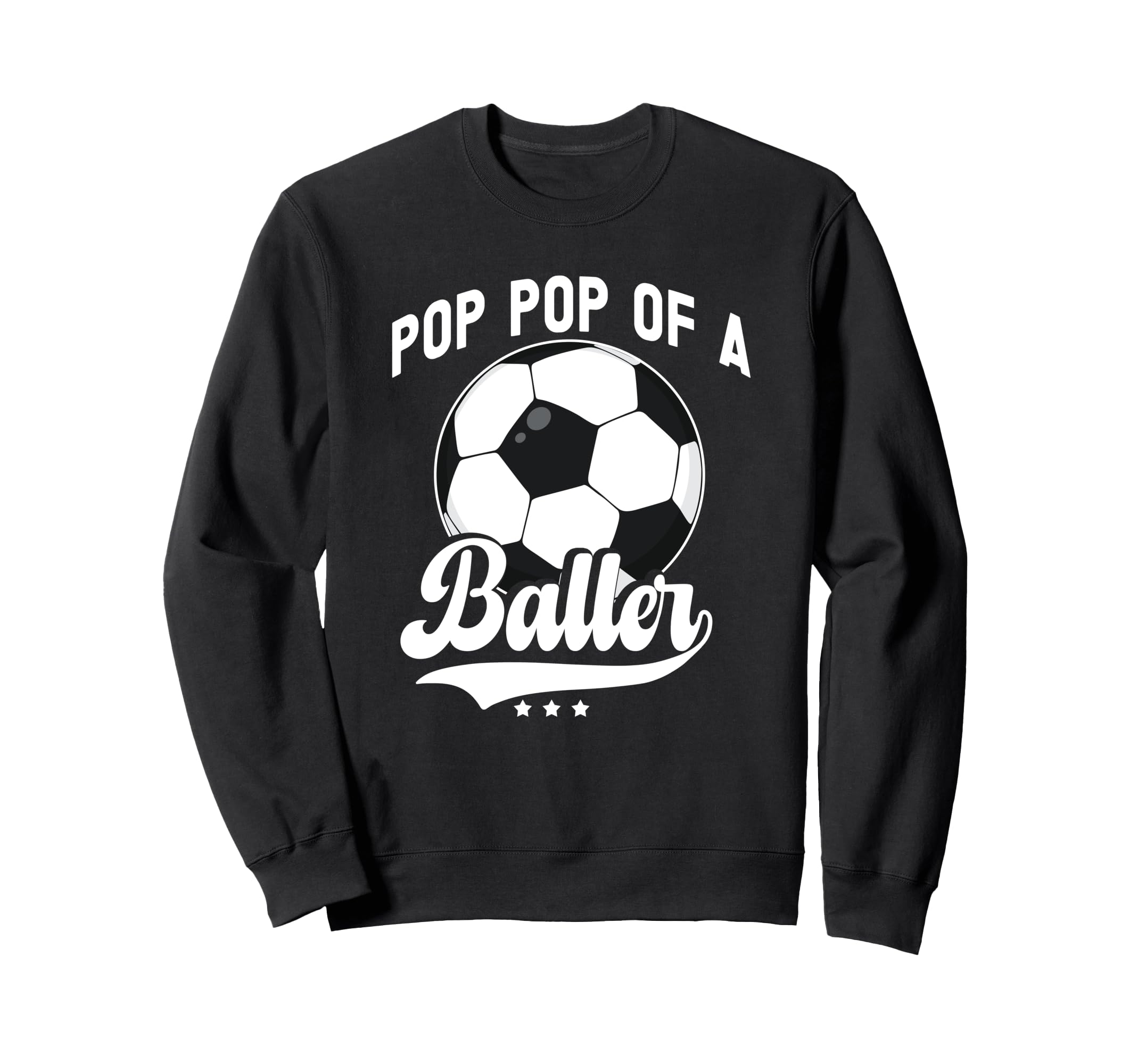 Pop Pop Baller Soccer Pop Pop Soccer Sweatshirt - Trendy Graphic Men Women - T-Shirt, Sweatshirt, Hoodie