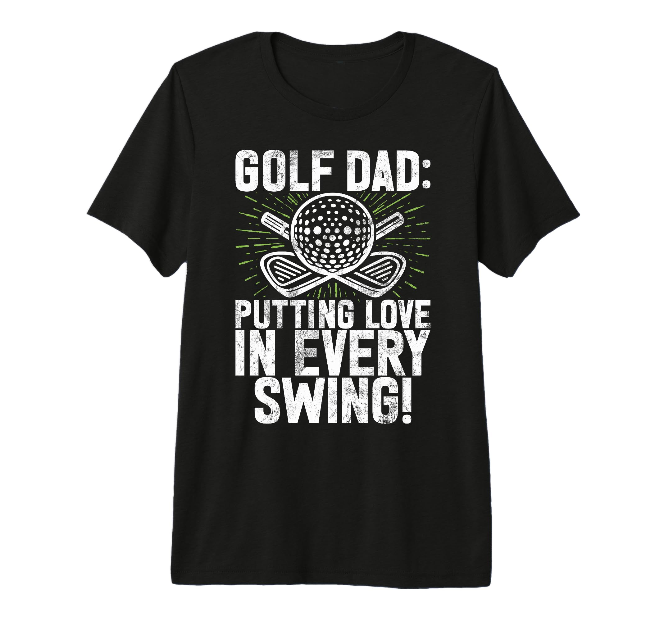 Putting Love Every Swing Golf Dad Tri T-Shirt - Unique Graphic Men Women - T-Shirt, Sweatshirt, Hoodie