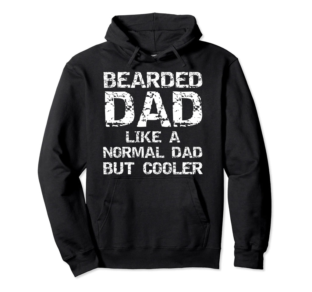 Fathers Day Gift Bearded Dad Like Hoodie - Custom Art Print for Adults - T-Shirt, Sweatshirt, Hoodie
