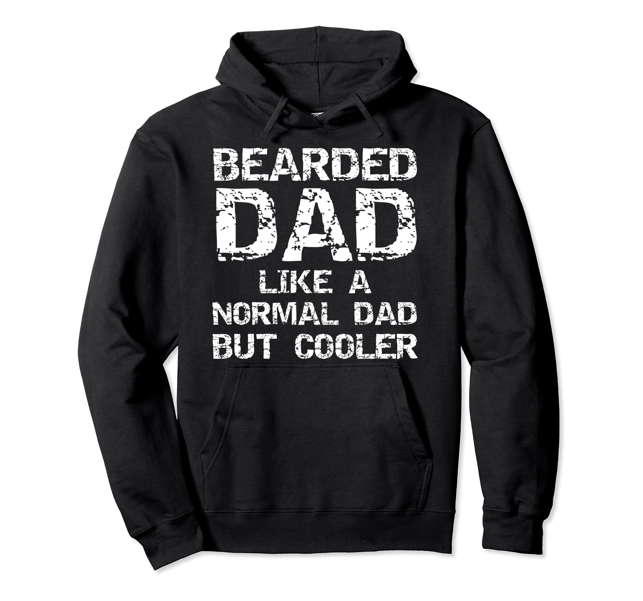 Fathers Day Gift Bearded Dad Like Hoodie - Custom Art Print for Adults - T-Shirt, Sweatshirt, Hoodie