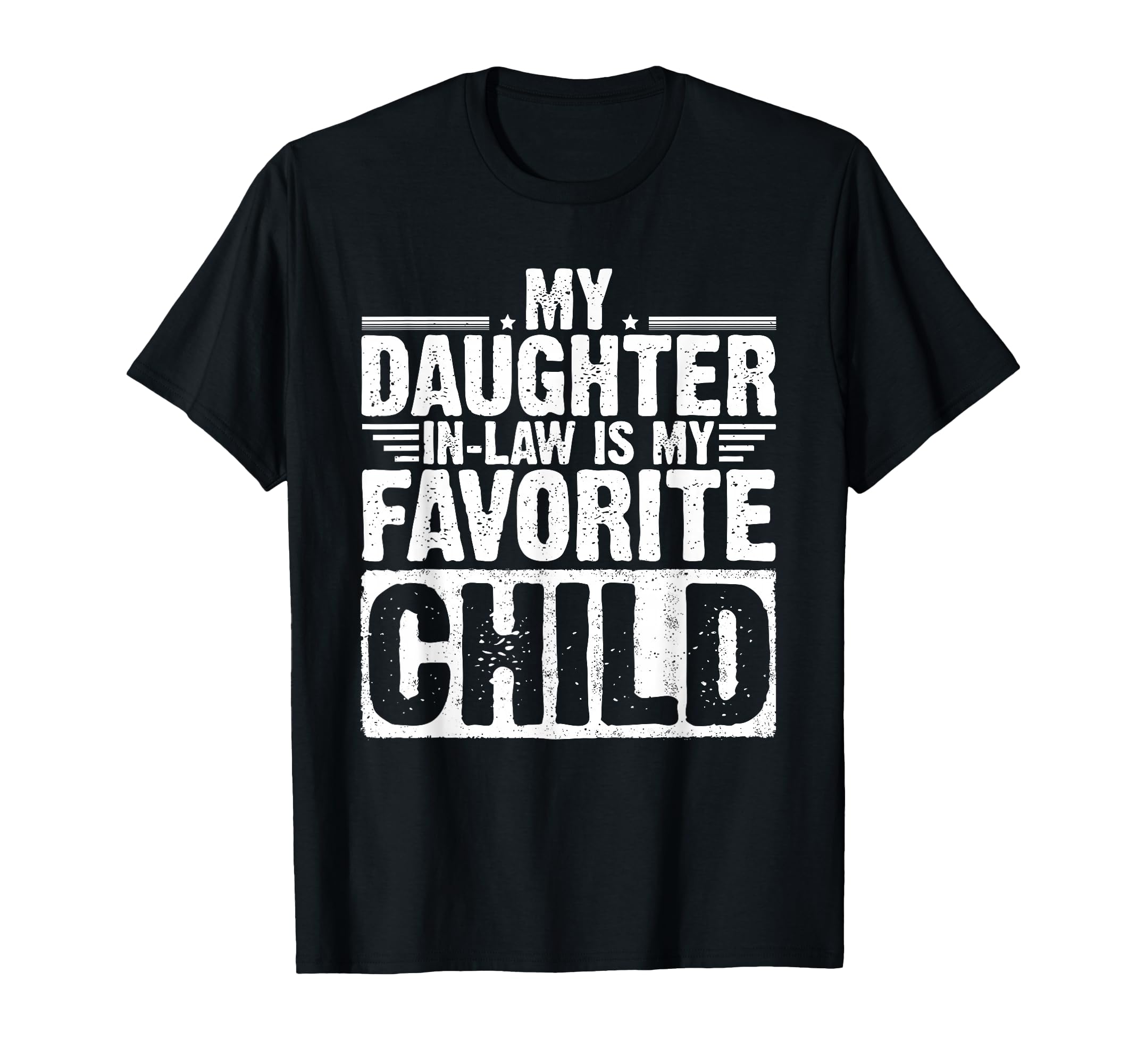 My Daughter Law Is My Favorite Child T-Shirt - Streetwear Style Men Women - T-Shirt, Sweatshirt, Hoodie