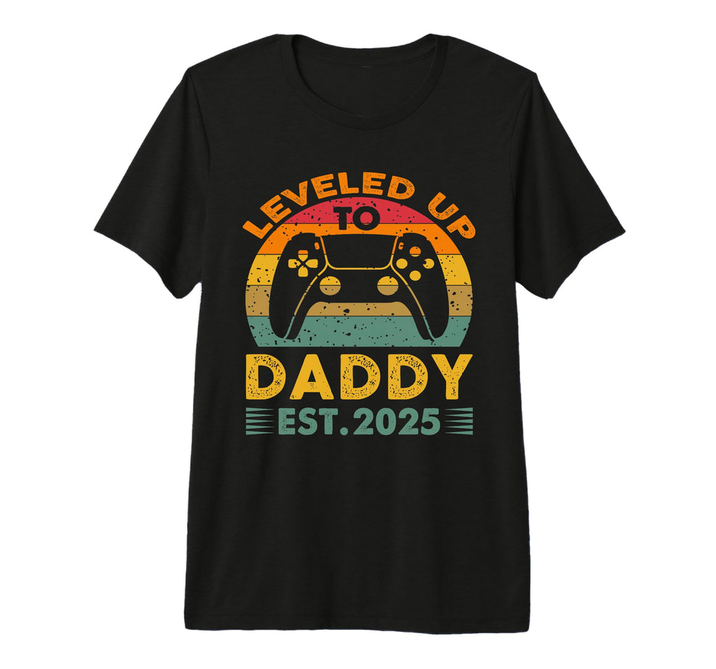 I Leveled Up To Daddy 2025 Soon To Be T-Shirt - Graphic Print Men Women - T-Shirt, Sweatshirt, Hoodie