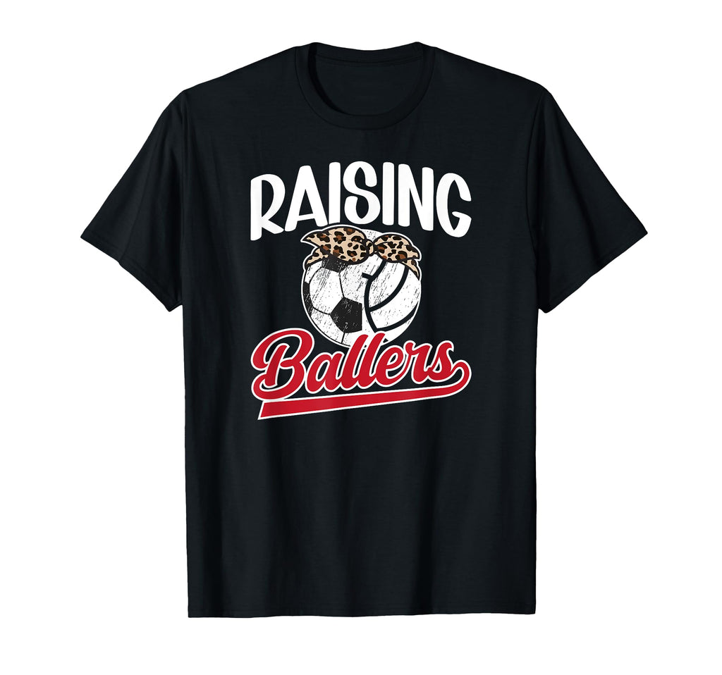Raising Ballers Soccer Volleyball Mom T-Shirt - Custom Art Print Unisex - T-Shirt, Sweatshirt, Hoodie