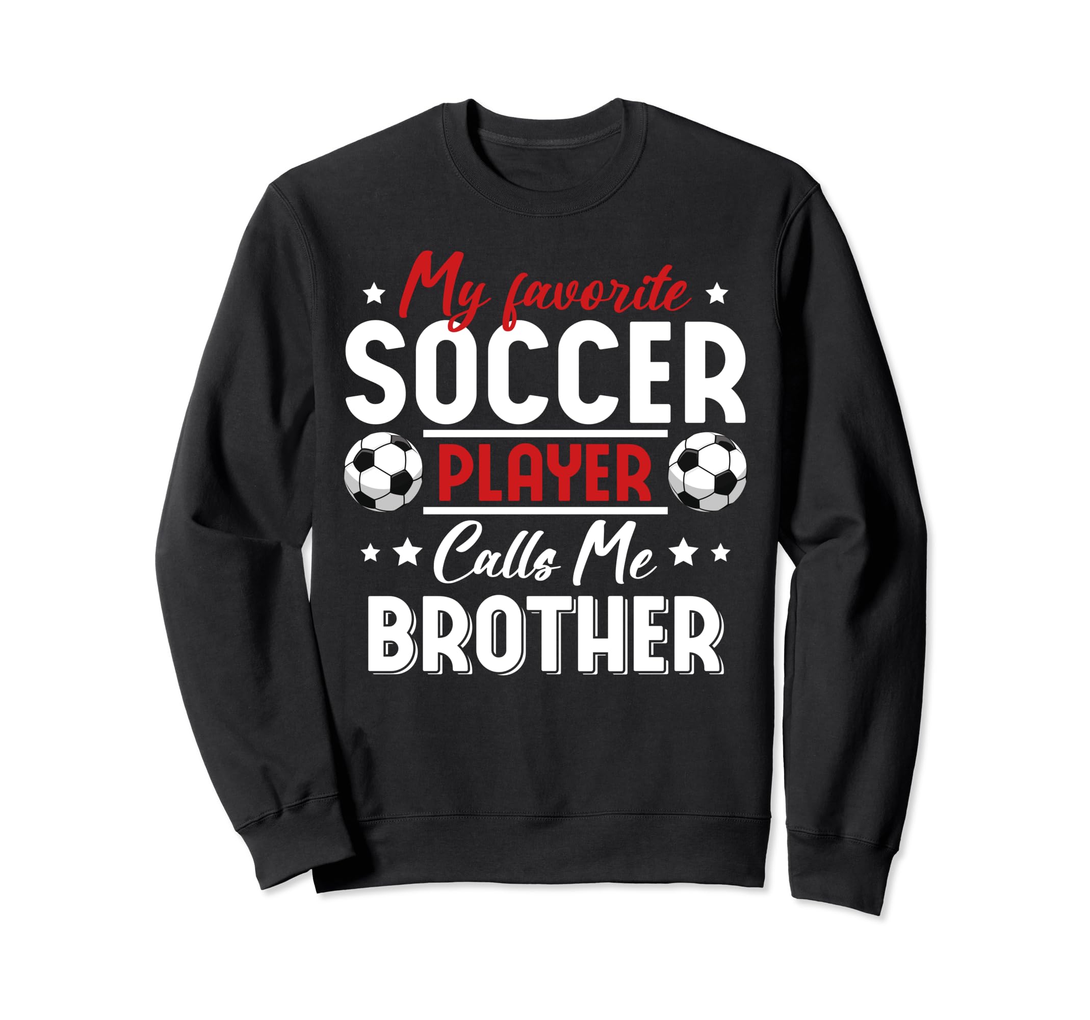 My Favorite Soccer Player Calls Sweatshirt - Fun Novelty Design for Adults - T-Shirt, Sweatshirt, Hoodie
