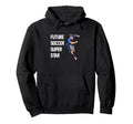 Future Soccer Superstar Hoodie - Novelty Apparel Unisex - T-Shirt, Sweatshirt, Hoodie