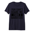 You Cant Scare Me I Have Three T-Shirt - Novelty Apparel for Adults - T-Shirt, Sweatshirt, Hoodie