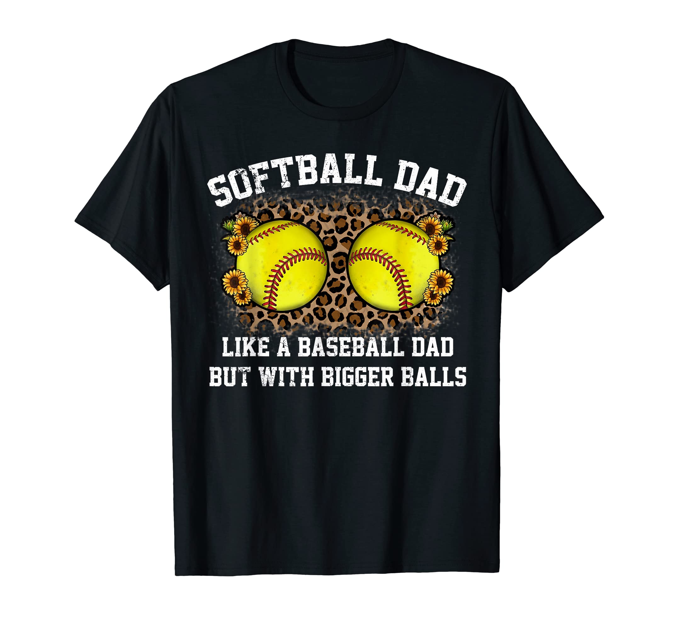 Softball Dad Like Baseball But Bigger T-Shirt - Aesthetic Graphic Unisex - T-Shirt, Sweatshirt, Hoodie
