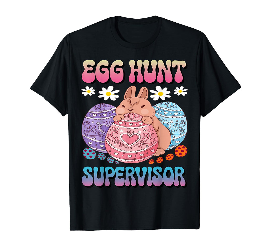 Egg Hunt Supervisor Egg Hunting Party T-Shirt - Custom Art Print Men Women - T-Shirt, Sweatshirt, Hoodie