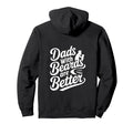 Dads Beards Are Better Appreciation Hoodie - Custom Art Print Unisex - T-Shirt, Sweatshirt, Hoodie