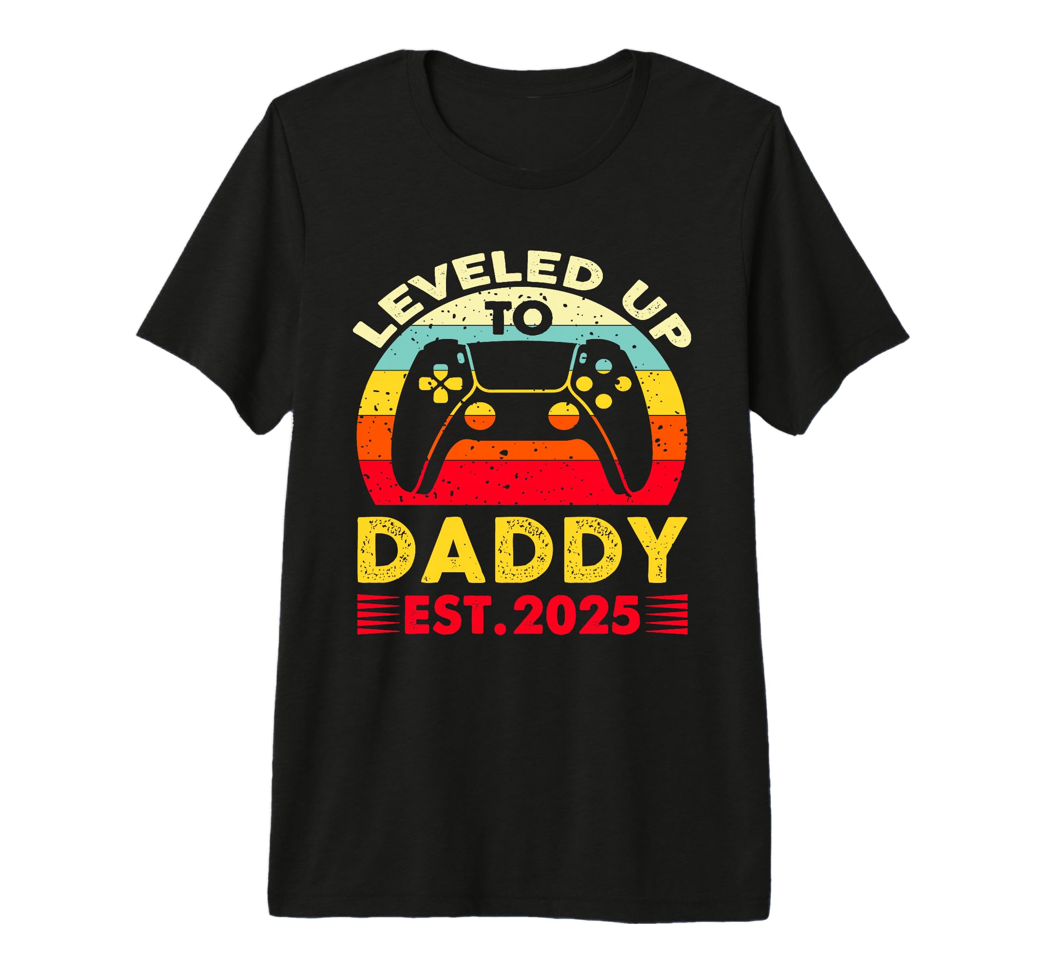Im Going To Be Daddy 2025 I T-Shirt - Casual Everyday Wear Men Women - T-Shirt, Sweatshirt, Hoodie