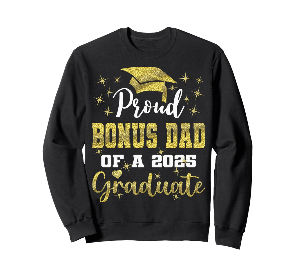 Super Proud Bonus Dad 2025 Sweatshirt - Custom Art Print for Adults - T-Shirt, Sweatshirt, Hoodie