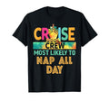 Most Likely To Nap All Day Cruise T-Shirt - Streetwear Style Men Women - T-Shirt, Sweatshirt, Hoodie