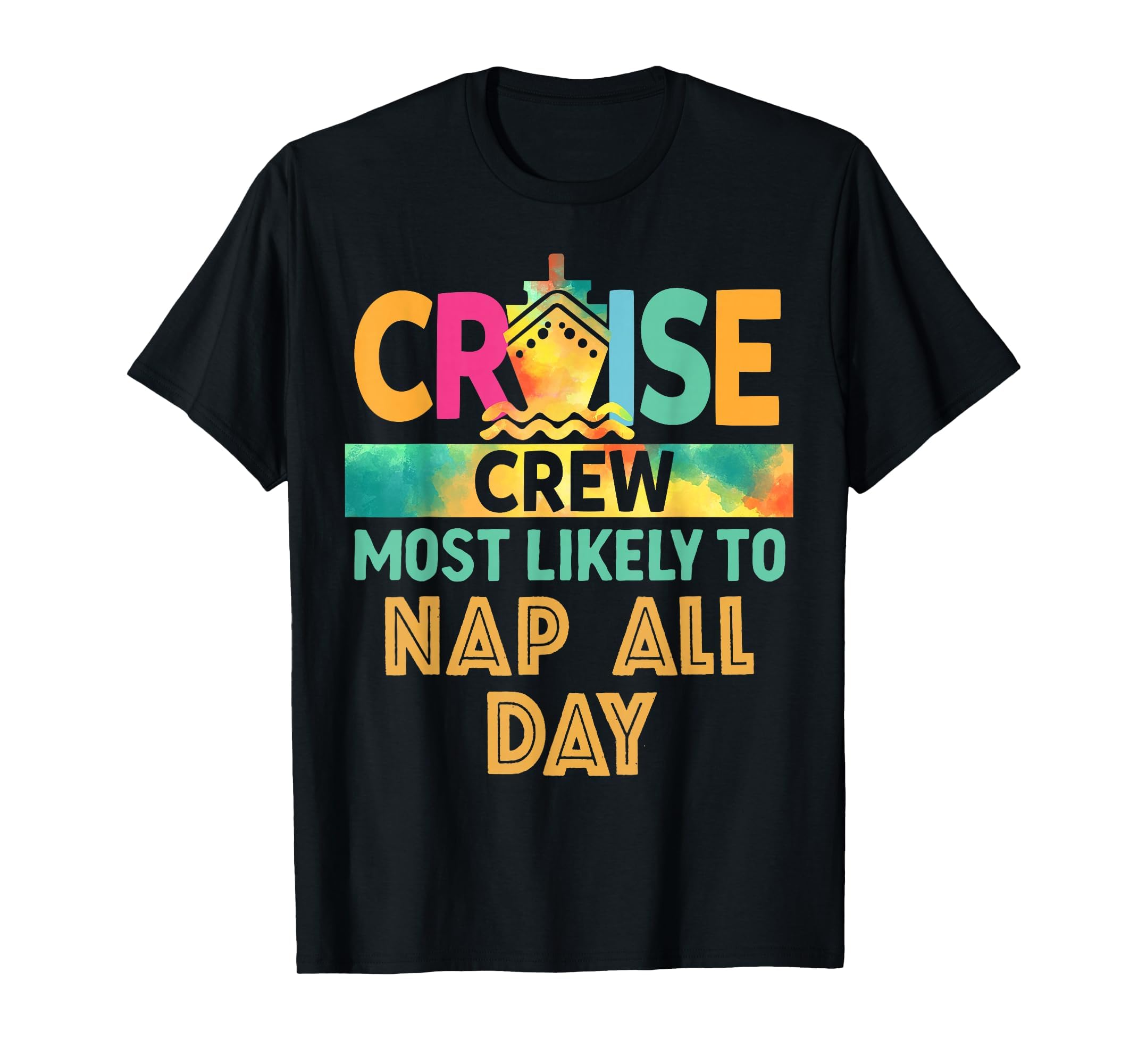 Most Likely To Nap All Day Cruise T-Shirt - Streetwear Style Men Women - T-Shirt, Sweatshirt, Hoodie