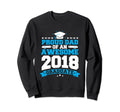 Proud Dad Awesome 2018 Graduate Sweatshirt - Fun Novelty Design Unisex - T-Shirt, Sweatshirt, Hoodie