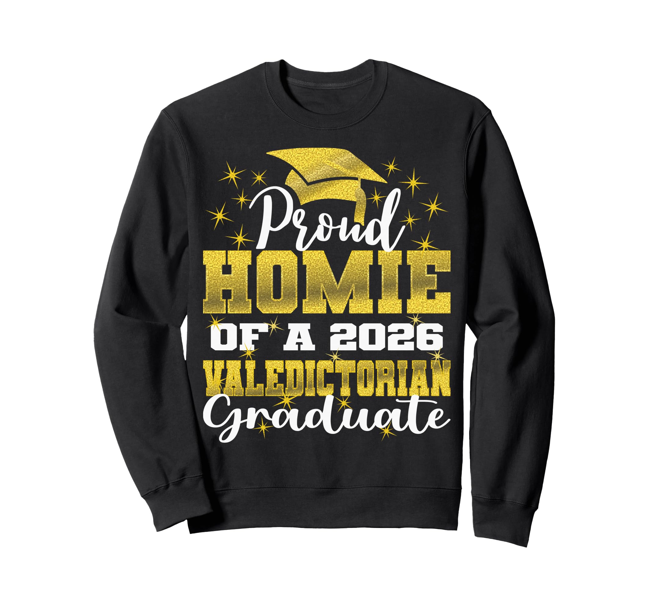 Proud Homie 2026 Valedictorian Sweatshirt - Streetwear Style Unisex - T-Shirt, Sweatshirt, Hoodie