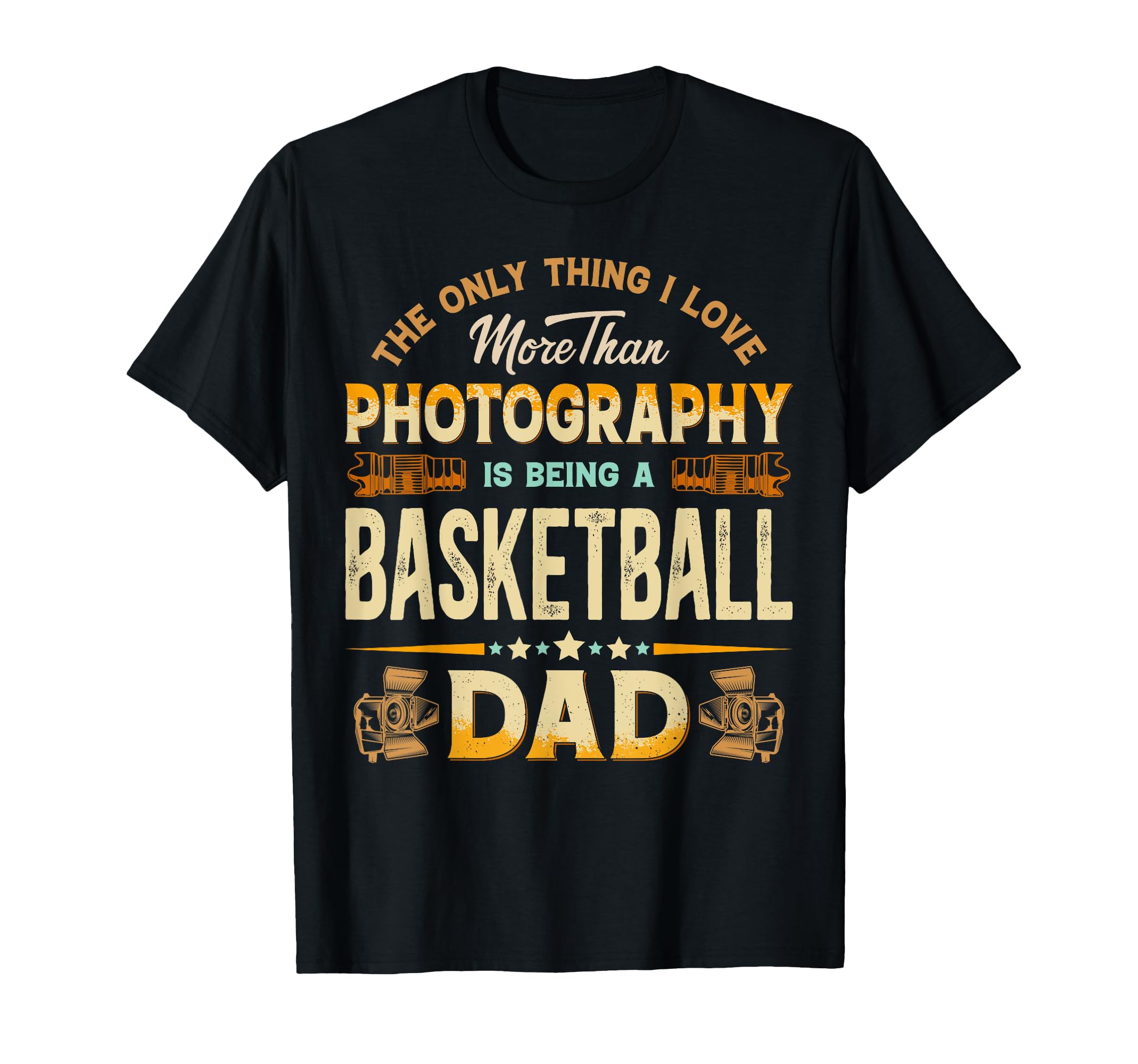 Funny Photography Fathers Day Cheer T-Shirt - Casual Everyday Wear Unisex - T-Shirt, Sweatshirt, Hoodie