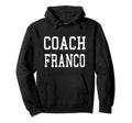 Coach Franco Custom Football Soccer Hoodie - Fun Novelty Design for Adults - T-Shirt, Sweatshirt, Hoodie