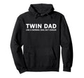 Funny Dad Twins Twin Dad Hoodie - Novelty Apparel Unisex - T-Shirt, Sweatshirt, Hoodie