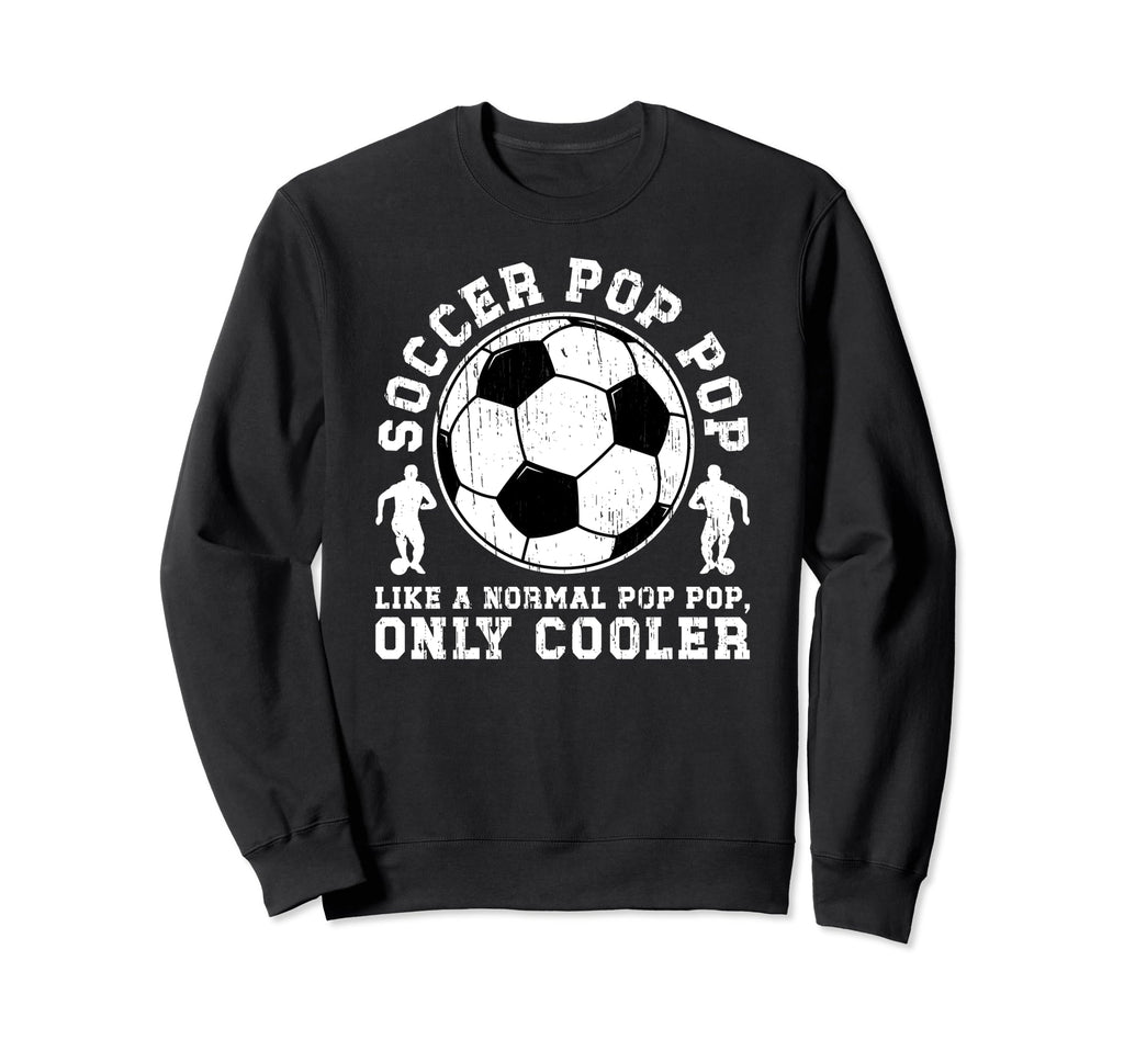Soccer Pop Pop Soccer Player Sweatshirt - Casual Everyday Wear for Adults - T-Shirt, Sweatshirt, Hoodie