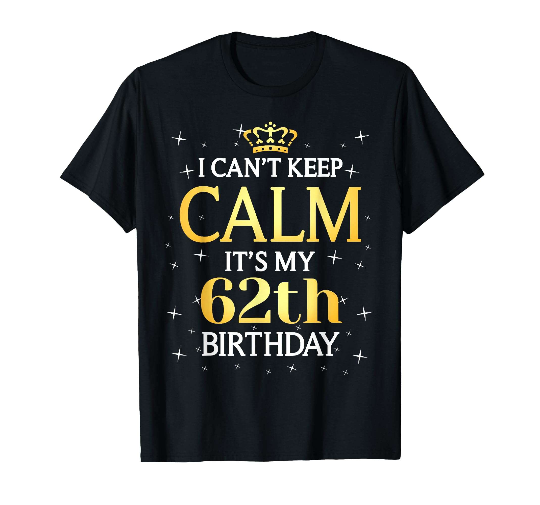 62 Year Old Birthday Gift Its My 62Th T-Shirt - Trendy Graphic Men Women - T-Shirt, Sweatshirt, Hoodie