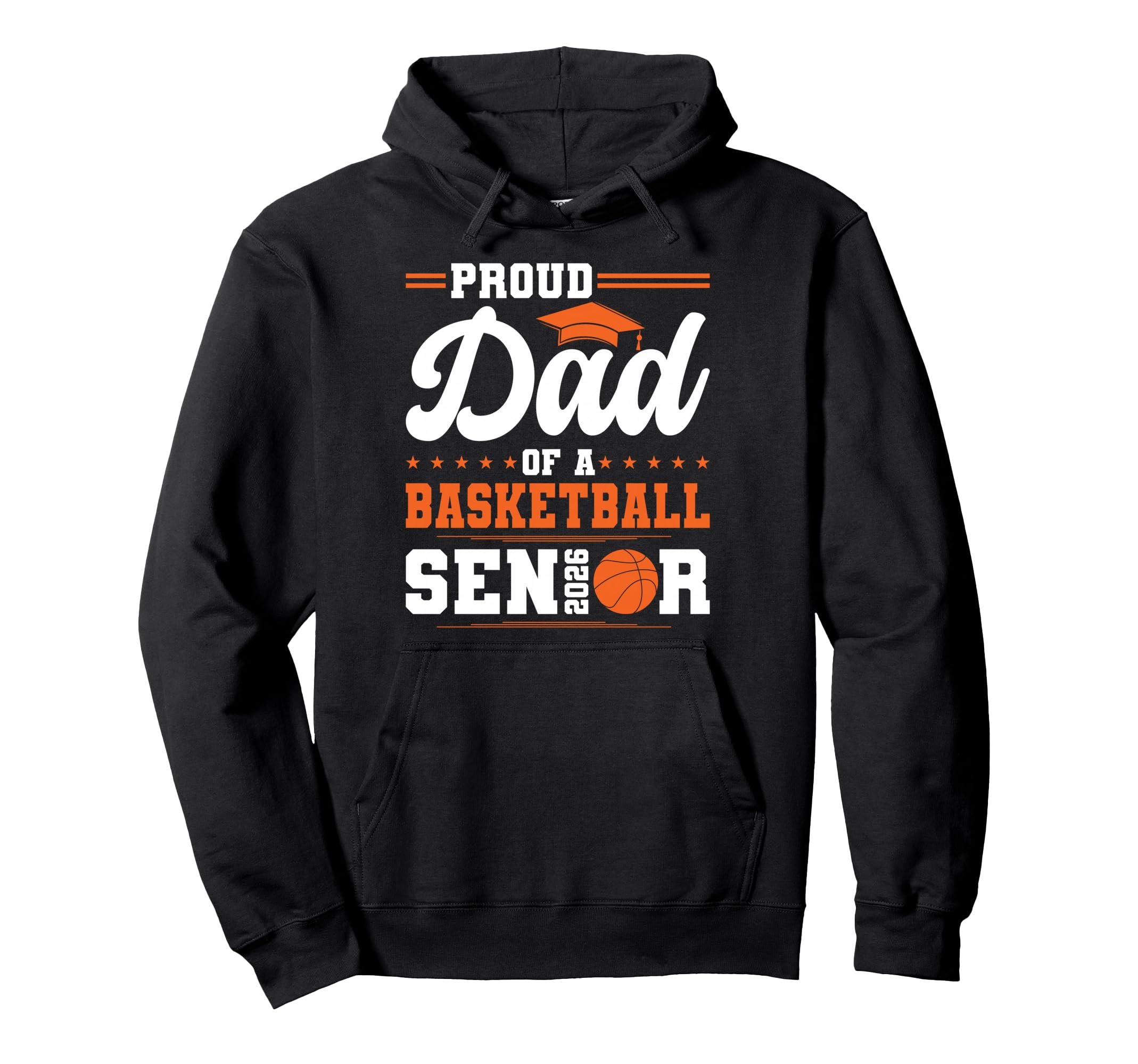 Proud Dad 2026 Senior Basketball Hoodie - Streetwear Style Men Women - T-Shirt, Sweatshirt, Hoodie