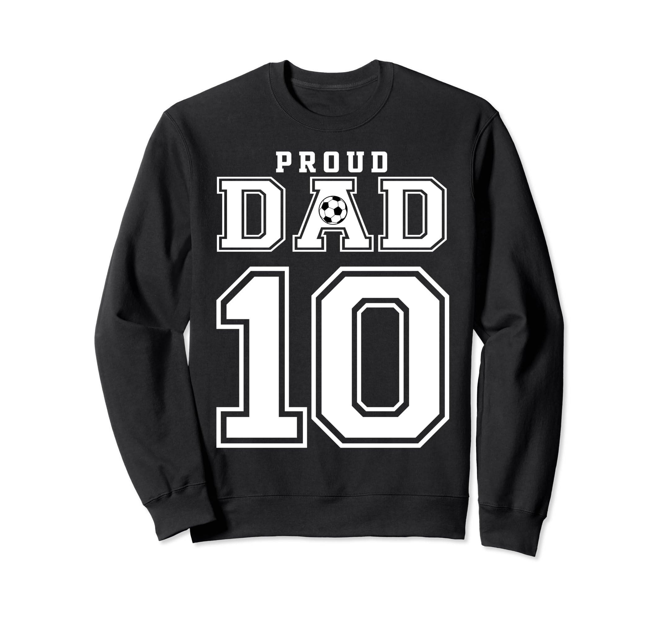 Number 10 Custom Proud Soccer Sweatshirt - Novelty Apparel for Adults - T-Shirt, Sweatshirt, Hoodie