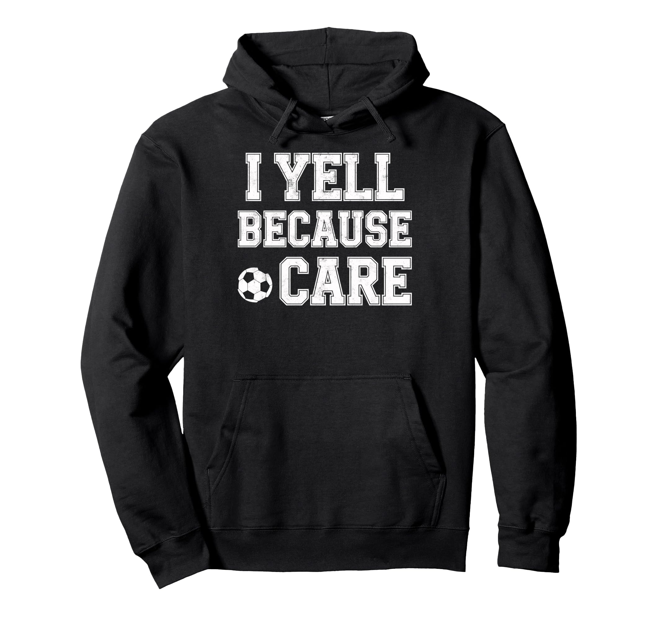 I Yell Because Care Funny Mom Dad Hoodie - Streetwear Style for Adults - T-Shirt, Sweatshirt, Hoodie