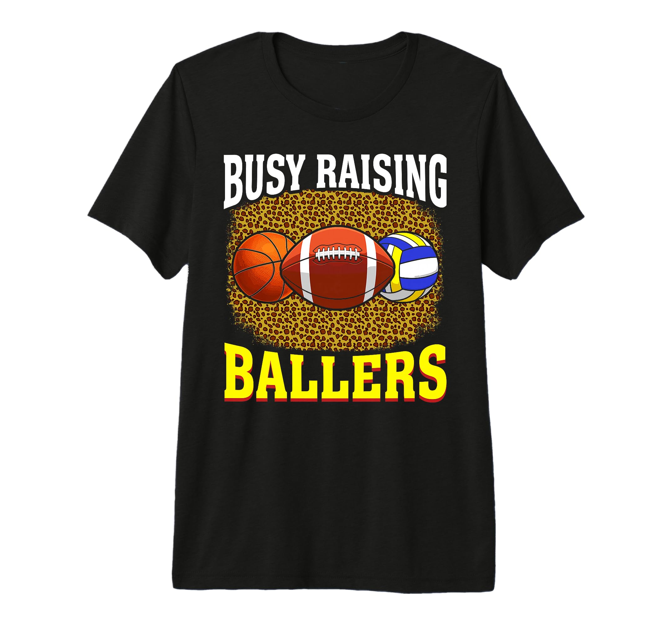 Busy Raising Ballers Basketball T-Shirt - Fun Novelty Design for Adults - T-Shirt, Sweatshirt, Hoodie