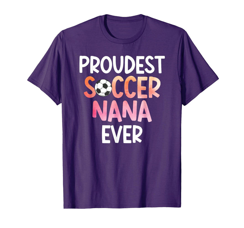 Proudest Soccer Nana Ever Nana T-Shirt - Minimalist Print for Adults - T-Shirt, Sweatshirt, Hoodie